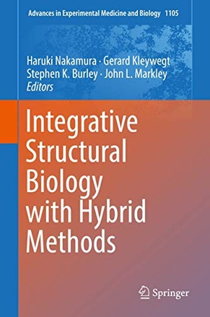 Nakamura, Haruki / John L. Markley et al (Hrsg.). Integrative Structural Biology with Hybrid Methods. Springer Nature Singapore, 2019.