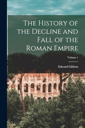 Gibbon, Edward. The History of the Decline and Fall of the Roman Empire; Volume 1. Creative Media Partners, LLC, 2022.