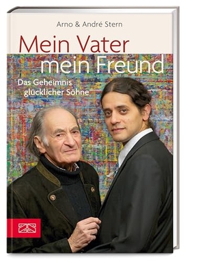 Stern, Arno / André Stern. Mein Vater - mein Freund - Das Geheimnis glücklicher Söhne. ZS Verlag, 2011.