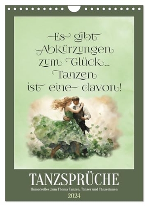 Löwer, Sabine. Tanzsprüche (Wandkalender 2024 DIN A4 hoch), CALVENDO Monatskalender - Humorvolles zum Thema Tanzen, Tänzer und Tänzerinnen. Calvendo, 2023.
