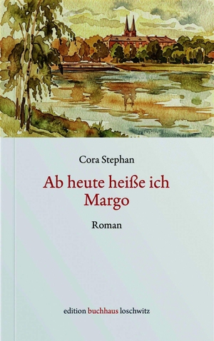 Stephan, Cora. Ab heute heiße ich Margo. ed. buchhaus loschwitz, 2026.