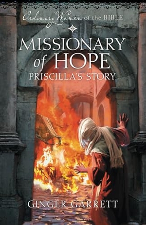 Garrett, Ginger / Guideposts. Missionary of Hope: Priscilla's Story. Guideposts, 2024.