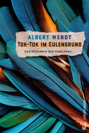 Wendt, Albert. Tok-Tok im Eulengrund - Das Geheimnis der Vogelfrau. Jungbrunnen Verlag, 2020.