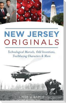 New Jersey Originals: Technological Marvels, Odd Inventions, Trailblazing Characters and More