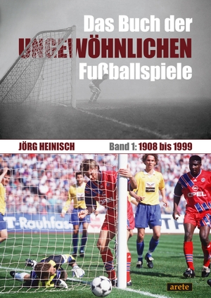 Heinisch, Jörg. Das Buch der ungewöhnlichen Fußballspiele - Band 1: 1908 bis 1999. arete Verlag, 2024.