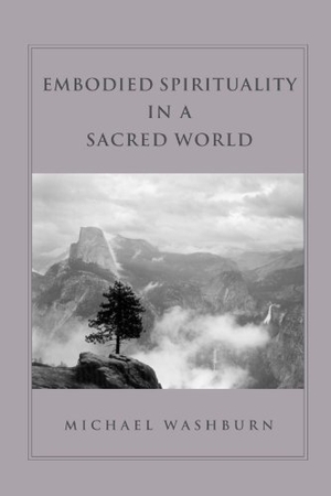 Washburn, Michael. Embodied Spirituality in a Sacred World. State University of New York Press, 2003.