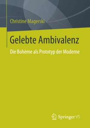 Magerski, Christine. Gelebte Ambivalenz - Die Bohème als Prototyp der Moderne. Springer Fachmedien Wiesbaden, 2015.