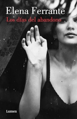 Ferrante, Elena. Los Días de Abandono / The Days of Abandonment. Prh Grupo Editorial, 2018.
