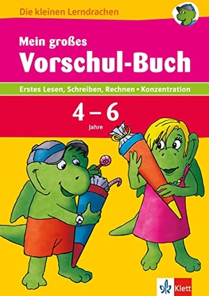 Klett Mein großes Vorschul-Buch - Erstes Lesen, Schreiben, Rechnen, Konzentration. Vorschule 4 - 6 Jahre. Klett Lerntraining, 2017.