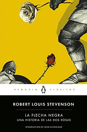 Stevenson, Robert Louis. La flecha negra. Penguin Clásicos, 2016.
