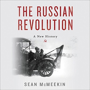 Mcmeekin, Sean. The Russian Revolution: A New History. Basic Books, 2017.
