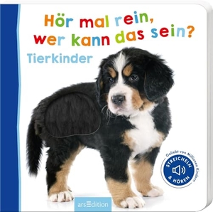 Hör mal rein, wer kann das sein? Tierkinder. Ars Edition GmbH, 2016.