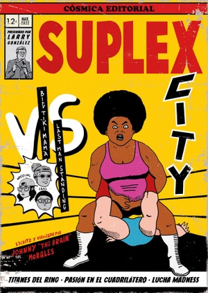 Rodríguez, Juan. Suplex City. Cósmica Editorial, 2022.