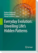 Everyday Evolution: Unveiling Life's Hidden Patterns