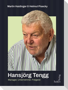 Hansjörg Tengg - Manager, Unternehmer, Freigeist