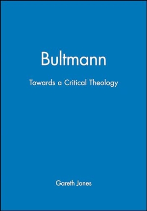 Jones / Gareth Jones. Bultmann - Towards a Critical Theology. Polity Press, 1990.