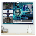 Die Zukunft. Roboter, Androiden und Cyborgs (hochwertiger Premium Wandkalender 2024 DIN A2 quer), Kunstdruck in Hochglanz