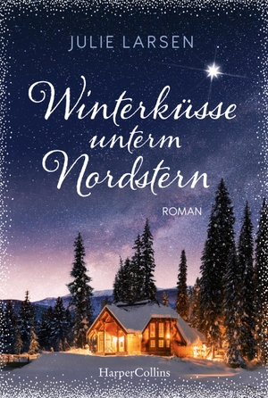 Larsen, Julie. Winterküsse unterm Nordstern - Roman. HarperCollins Taschenbuch, 2022.