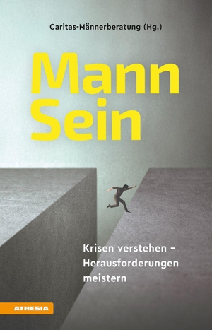 Caritas Männerberatung. MannSein - Krisen verstehen - Herausforderungen meistern. Athesia Tappeiner Verlag, 2026.