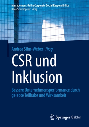 Sihn-Weber, Andrea (Hrsg.). CSR und Inklusion - Bessere Unternehmensperformance durch gelebte Teilhabe und Wirksamkeit. Springer Berlin Heidelberg, 2021.