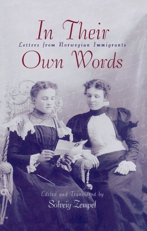 Zempel. In Their Own Words - Letters from Norwegian Immigrants. University of Minnesota Press, 1991.