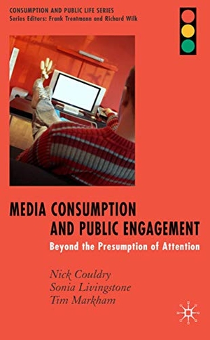 Couldry, Nick / Livingstone, Sonia M. et al. Media Consumption and Public Engagement - Beyond the Presumption of Attention. Springer Nature B.V., 2007.