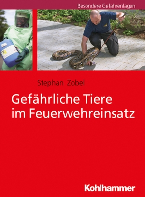 Zobel, Stephan. Gefährliche Tiere im Feuerwehreinsatz. Kohlhammer W., 2017.