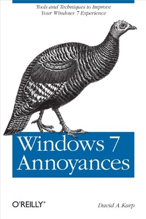 Karp, David A. Windows 7 Annoyances - Tips, Secrets, and Solutions. O'Reilly Media, 2010.