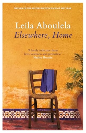 Aboulela, Leila. Elsewhere, Home. Saqi Books, 2018.