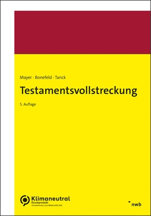 Mayer, Jörg / Michael Bonefeld et al (Hrsg.). Testamentsvollstreckung. NWB Verlag, 2022.