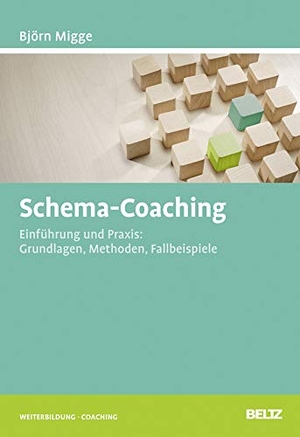 Migge, Björn. Schema-Coaching - Einführung und Praxis: Grundlagen, Methoden, Fallbeispiele. Beltz Verlagsgruppe, 2013.