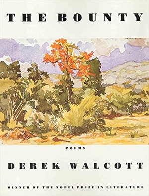 Walcott, Derek. The Bounty - Poems. Farrar, Strauss & Giroux-3PL, 1998.
