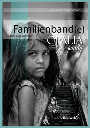 Guhr-Biermann, Sabine. Familienbande - aus der Buchreihe des Vereins Opalia Family e.V.. Libellen Verlag, 2023.