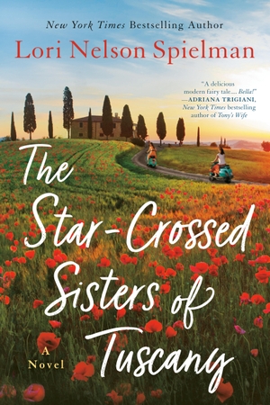 Spielman, Lori Nelson. The Star-Crossed Sisters of Tuscany. Penguin LLC  US, 2020.