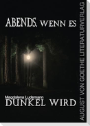 Abends, wenn es dunkel wird