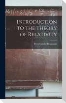 Introduction to the Theory of Relativity