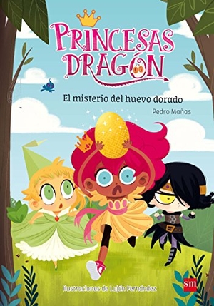 Mañas Romero, Pedro. Princesas dragón. El misterio del huevo dorado. Fundación Santa María-Ediciones SM, 2016.