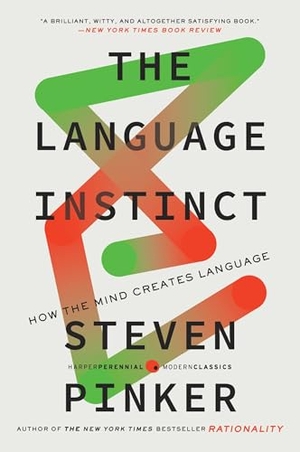 Pinker, Steven / Steven Pinker. The Language Instinct - How the Mind Creates Language. HarperCollins, 2007.