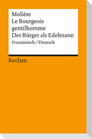 Der Bürger als Edelmann. Le Bourgeois gentilhomme