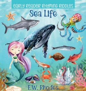 Rhodes, E. W.. Early Reader Rhyming Riddles Sea Life. Baj Publishing & Media LLC, 2021.