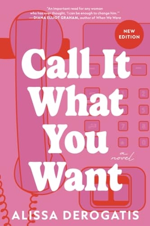 Derogatis, Alissa. Call It What You Want. Sourcebooks, 2024.