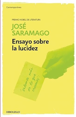 Saramago, Jose. Ensayo Sobre La Lucidez / Seeing. Prh Grupo Editorial, 2016.