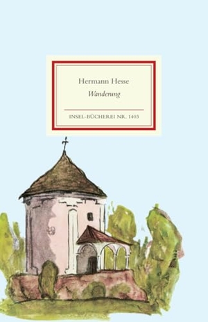 Hesse, Hermann. Wanderung - Aufzeichnungen. Insel Verlag GmbH, 2015.