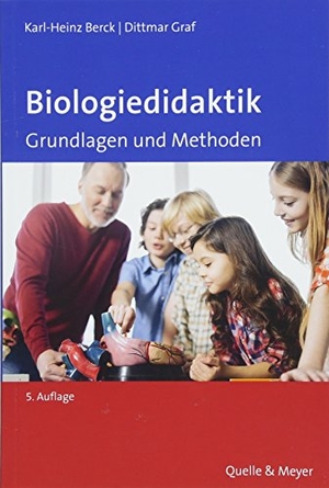 Berck, Karl-Heinz / Dittmar Graf. Biologiedidaktik - Grundlagen und Methoden. Quelle + Meyer, 2018.
