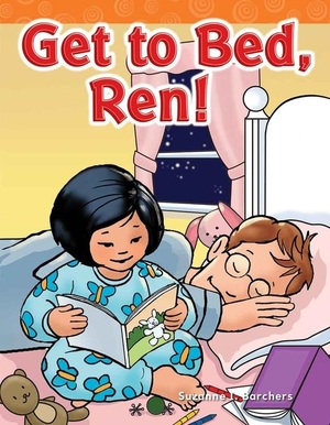 Barchers, Suzanne I / Suzanne Barchers. Get to Bed, Ren!. Teacher Created Materials, 2011.