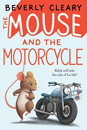 Cleary, Beverly. The Mouse and the Motorcycle. HarperCollins Publishers, 1990.