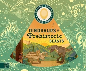 Hawkins, Emily. Dinosaurs and Prehistoric Beasts - Includes Magic Torch Which Illuminates More Than 50 Dinosaurs and Prehistoric Beasts. Magic Cat Publishing, 2022.