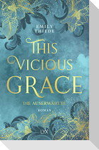 This Vicious Grace - Die Auserwählte