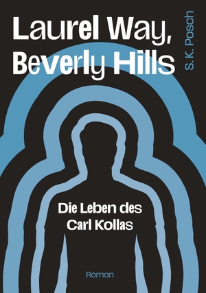 Posch, S. K.. Laurel Way, Beverly Hills - Die Leben des Carl Kollas. Buchschmiede, 2026.