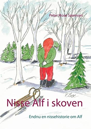 Sørensen, Peter Mose. Nisse Alf i skoven. Books on Demand, 2018.